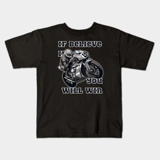 If Believe in You Will Win. Kids T-Shirt